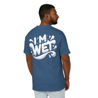 I'M WET Heavyweight Tee