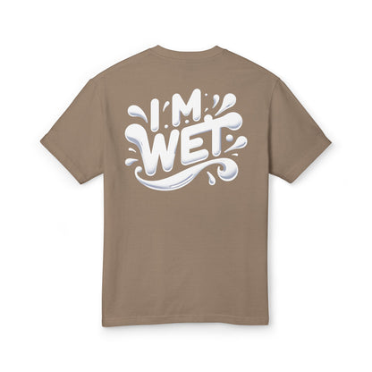 I'M WET Heavyweight Tee