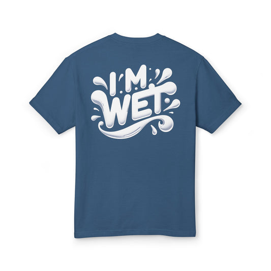 I'M WET Heavyweight Tee