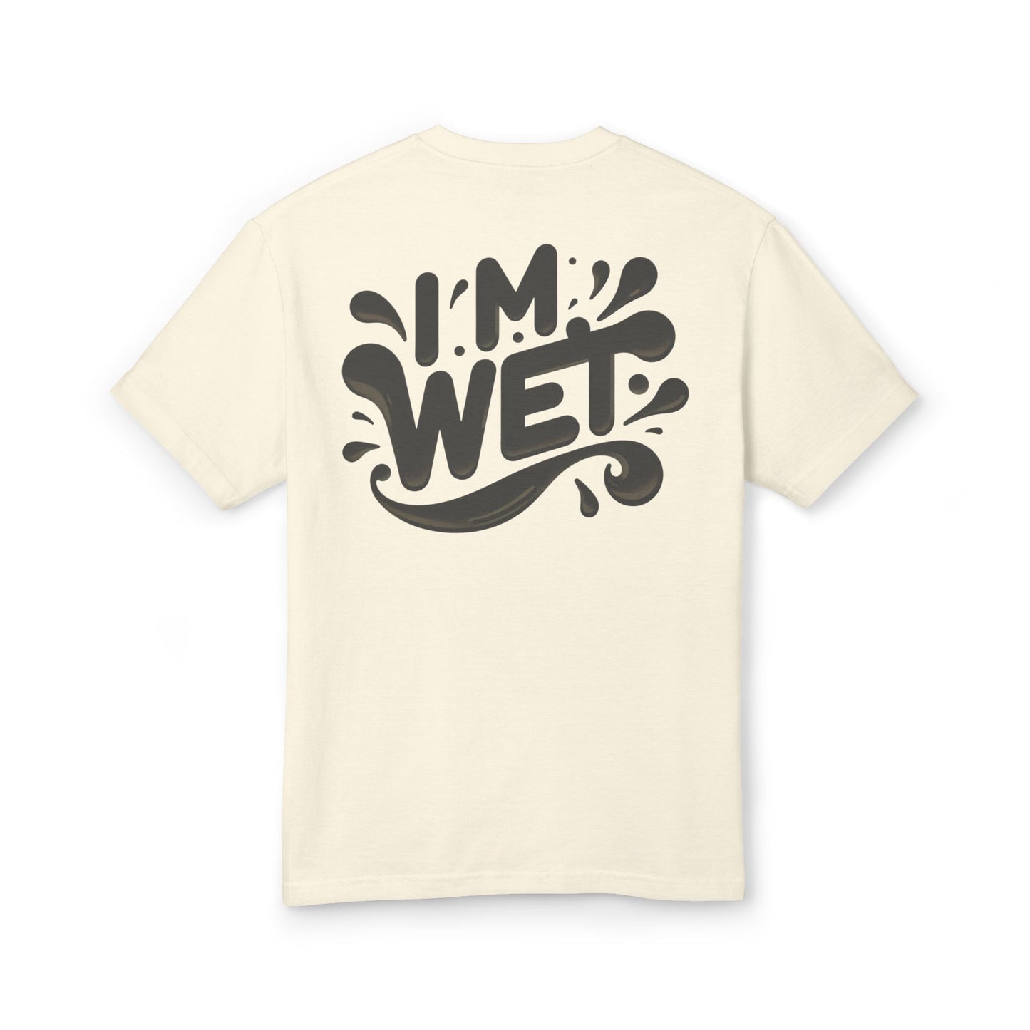 I'M WET Heavyweight Tee