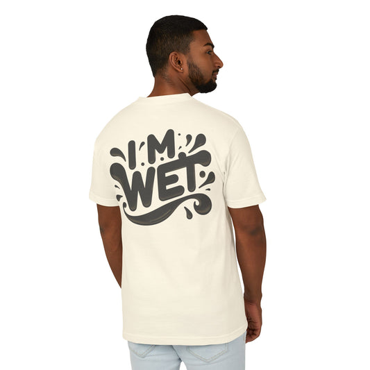 I'M WET Heavyweight Tee